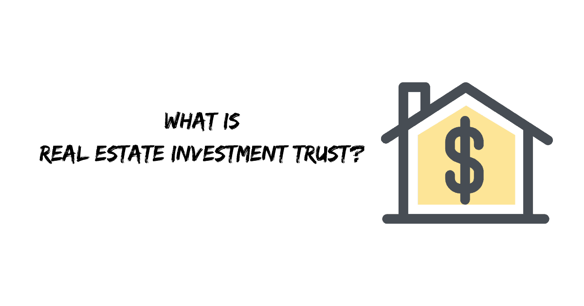 What is Real Estate Investment Trust (REITs)