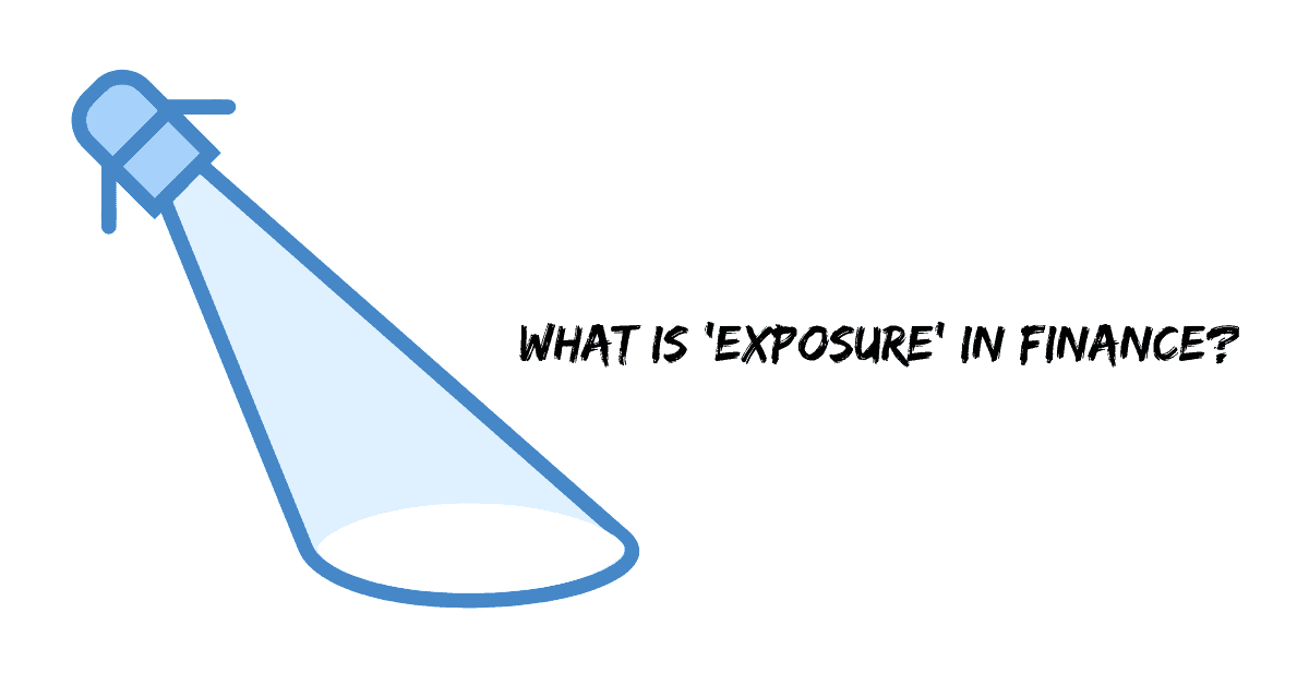 What is 'Exposure' in Finance?