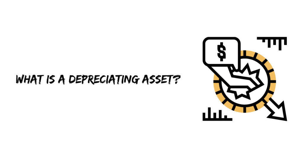 What is a Depreciating Asset?