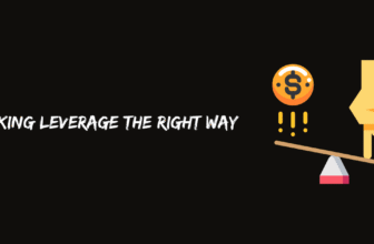 Taking Leverage the Right way
