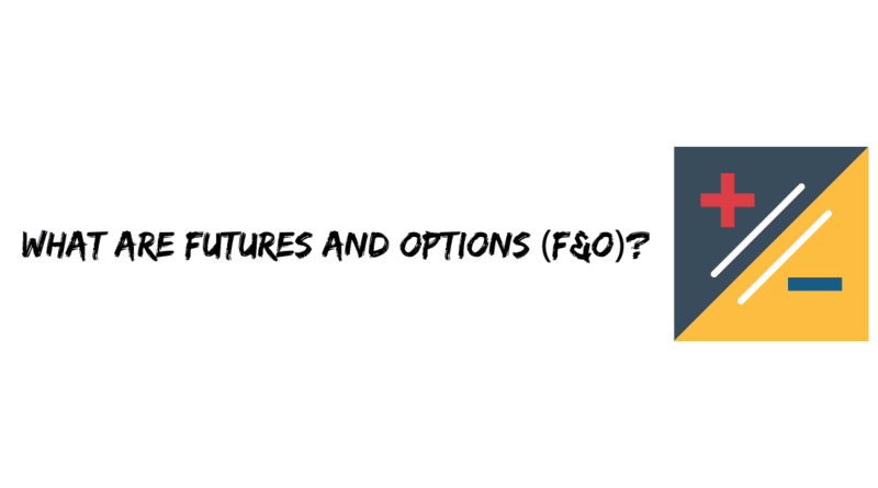 What are Futures and options (F&O)?
