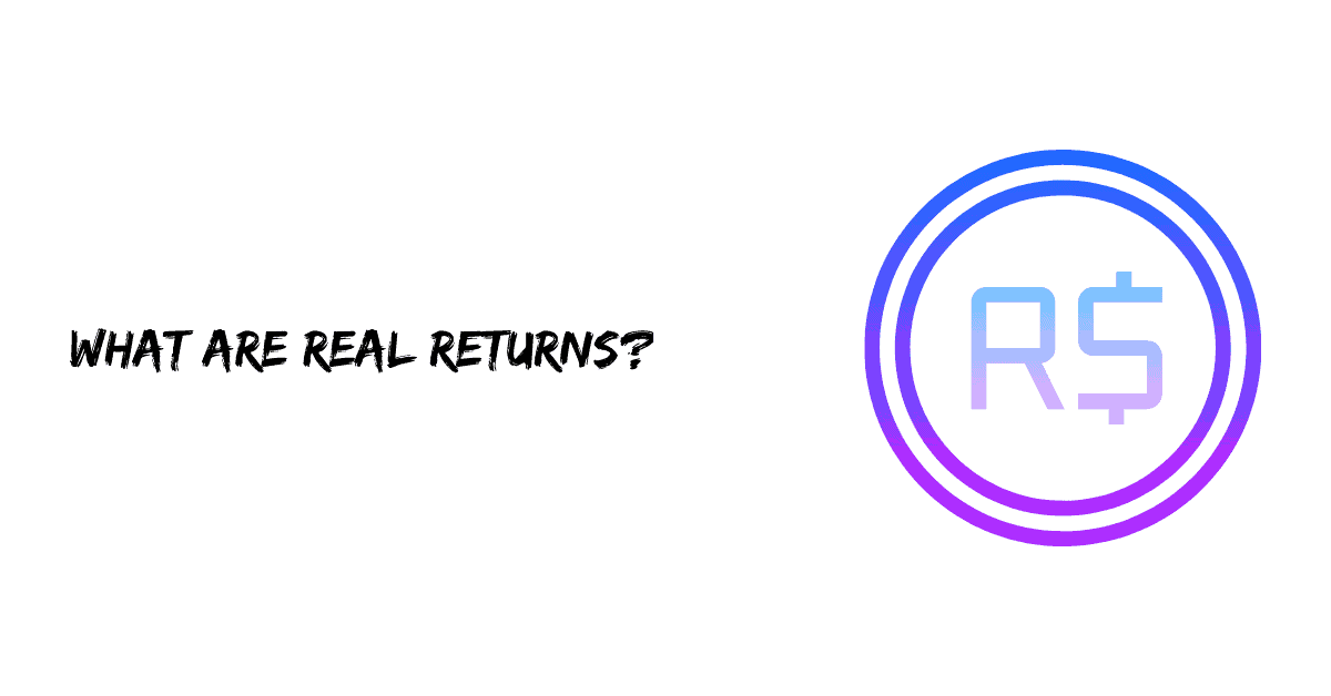 What are Real Returns?