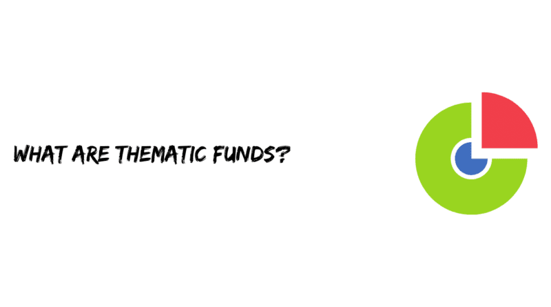 What are Thematic Funds?