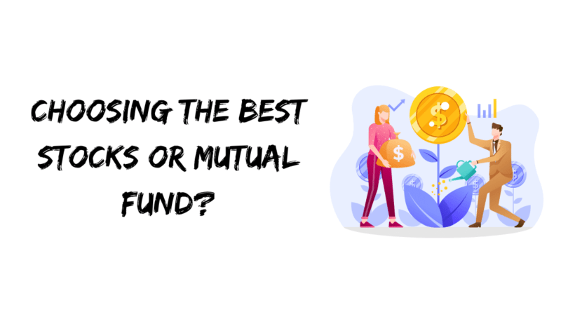 Choosing the Best Stocks or Mutual Fund