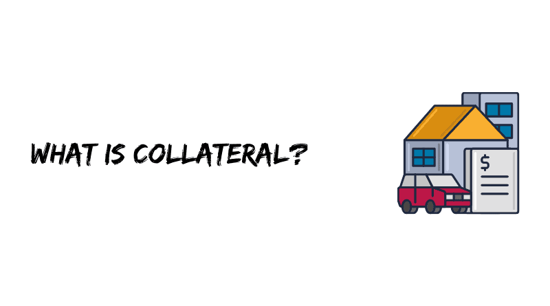 What is Collateral?