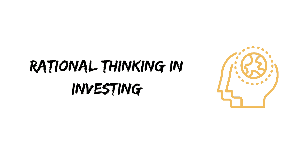 Rational thinking in Investing