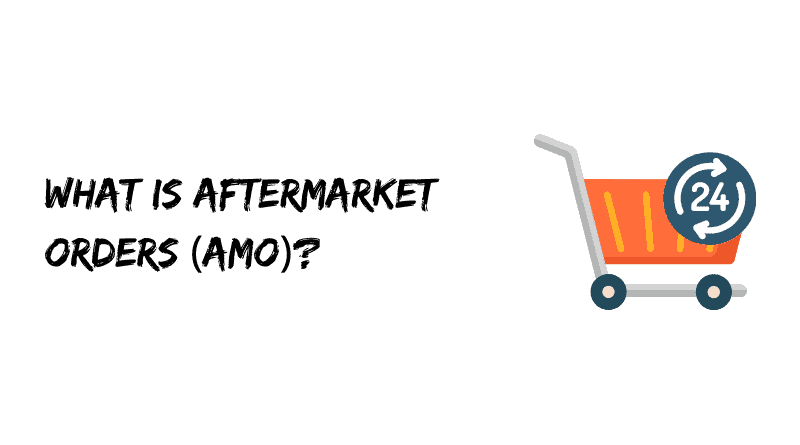 What are Aftermarket orders (AMO)?