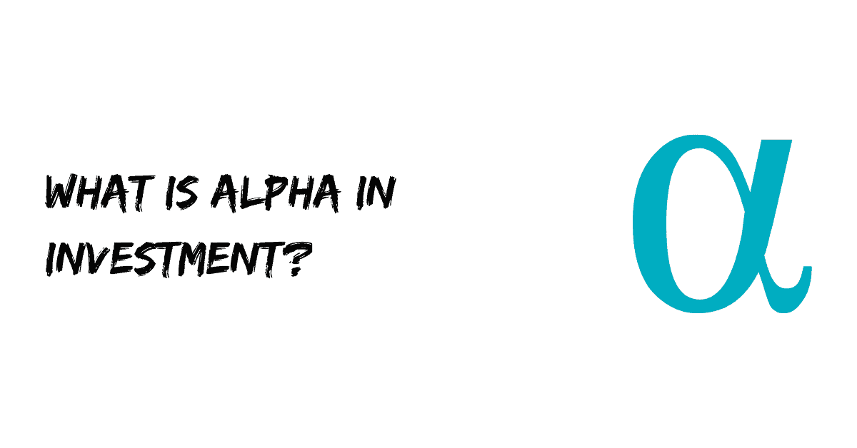 What is Alpha in Investment?