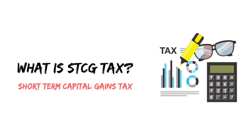 What is Short Term Capital Gains Tax (STCG Tax)?