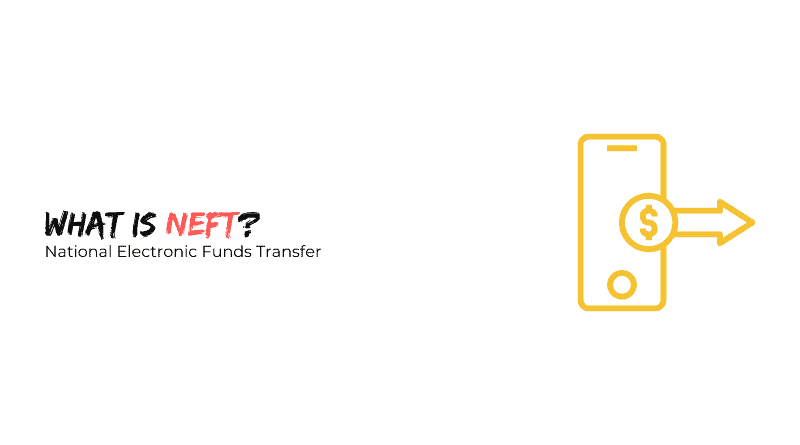 What is NEFT? National Electronic Funds Transfer
