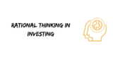 Rational thinking in Investing