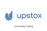 Upstox Commodity Trading: Just ₹20/Order