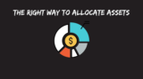 The Right Way to Allocate Assets